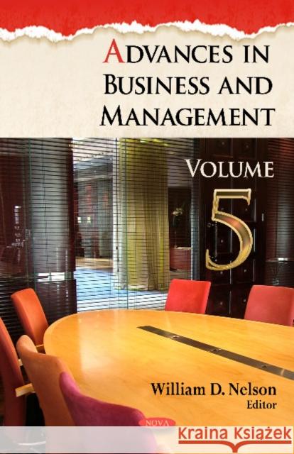 Advances in Business & Management: Volume 5 William D Nelson 9781621005100 Nova Science Publishers Inc