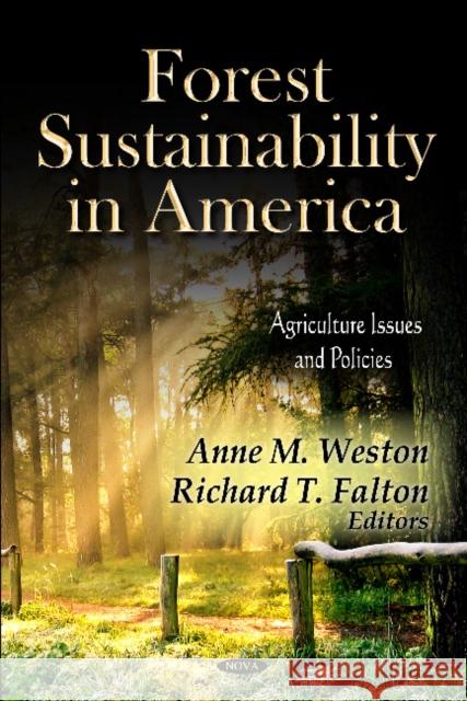 Forest Sustainability in America Anne M Weston, Richard T Falton 9781621006008
