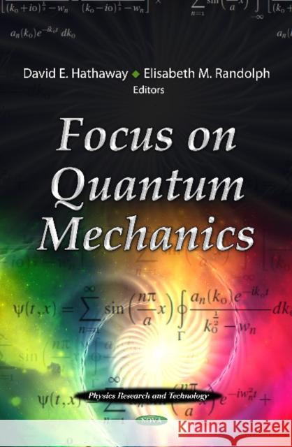 Focus on Quantum Mechanics David E Hathaway, Elisabeth M Randolph 9781621006800