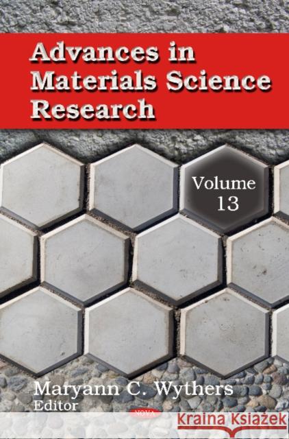 Advances in Materials Science Research: Volume 13 Maryann C Wythers 9781621007494 Nova Science Publishers Inc
