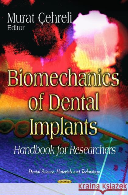 Biomechanics of Dental Implants: Handbook for Researchers Murat Cehreli 9781621007807