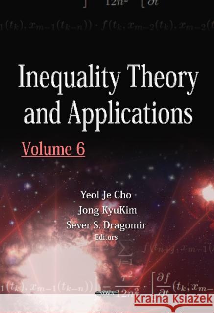 Inequality Theory & Applications: Volume 6 Yeol Je Cho, Jong Kyu Kim, Sever S Dragomir 9781621008491 Nova Science Publishers Inc
