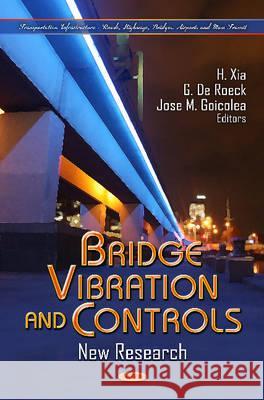 Bridge Vibration & Controls: New Research H Xia, G De Roeck, Jose M Goicolea 9781621008682 Nova Science Publishers Inc