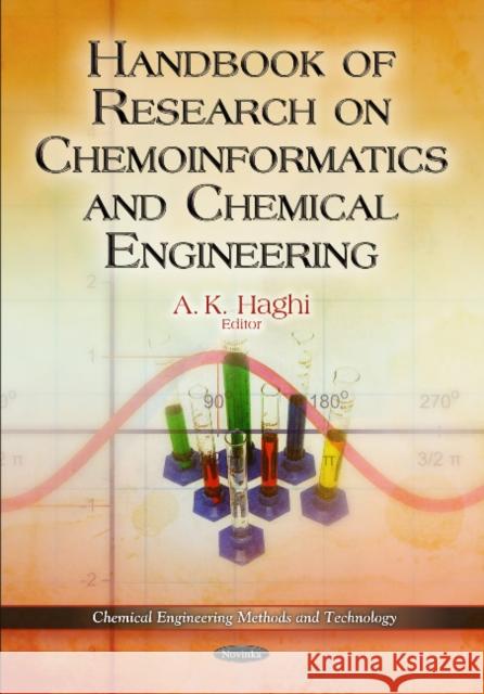 Handbook of Research on Chemoinformatics & Chemical Engineering A K Haghi 9781621009986