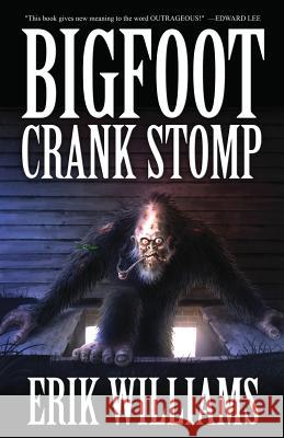 Bigfoot Crank Stomp Erik Williams 9781621050858