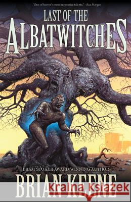 Last of the Albatwitches Brian Keene   9781621051596