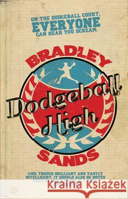 Dodgeball High Bradley Sands 9781621051619