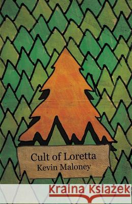 Cult of Loretta Kevin Maloney   9781621051831