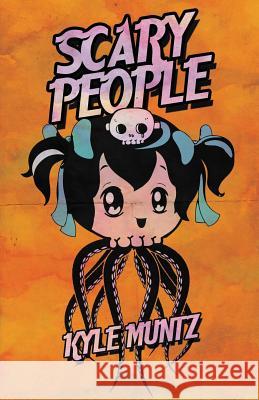 Scary People Kyle Muntz 9781621052067 Eraserhead Press