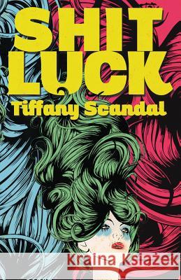 Shit Luck Tiffany Scandal 9781621052364 Eraserhead Press