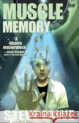 Muscle Memory Steve Lowe 9781621052395 Eraserhead Press