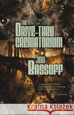 The Drive-Thru Crematorium Jon Bassoff 9781621052807