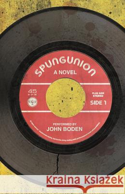 Spungunion John Boden 9781621052982 Fungasm Press