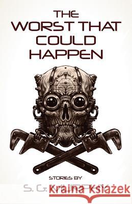 The Worst That Could Happen S. G. Murphy 9781621052999 Fungasm Press