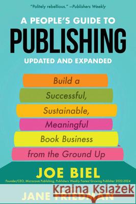A People's Guide to Publishing Joe Biel 9781621062851 Microcosm Publishing