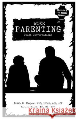 Woke Parenting #6: Tough Conversations Acs Acn, Faith Harpe Ma Lpc, Bonnie Scot 9781621063940 Microcosm Publishing, LLC