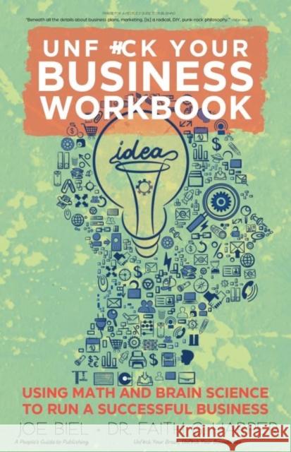 Unfuck Your Business Workbook: Using Math and Brain Science to Run a Successful Business  9781621064695 Microcosm Publishing, LLC