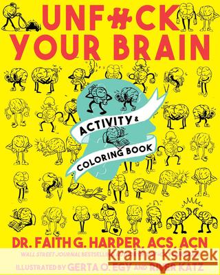 Unfuck Your Brain Activity and Coloring Book Faith G. Harper 9781621065296