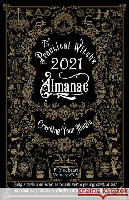 Practical Witch's Almanac 2021: Crafting Your Magic Friday Gladheart 9781621066552