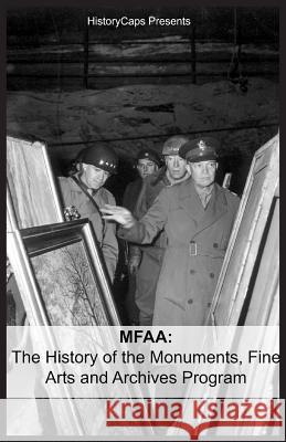 Mfaa: The History of the Monuments, Fine Arts and Archives Program (Also Known as Monuments Men) Brinkley Howard Lifecaps 9781621075516