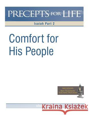 Precepts for Life Study Guide: Comfort For His People (Isaiah Part 2) Arthur, Kay 9781621190011