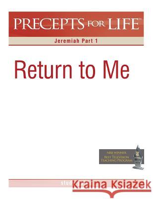Precepts for Life Study Guide: Return to Me (Jeremiah Part 1) Kay Arthur 9781621190028