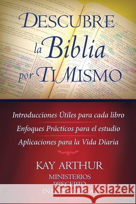 Descubre La Biblia Por Ti Mismo (Discover the Bible for Yourself) Kay Arthur 9781621190462 Precept Minstries International