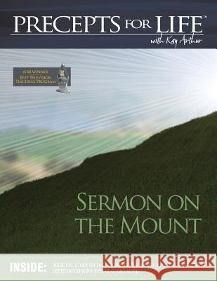 Sermon on the Mount (Precepts For Life Program Study Companion) Arthur, Kay 9781621194507 Precept Minstries International