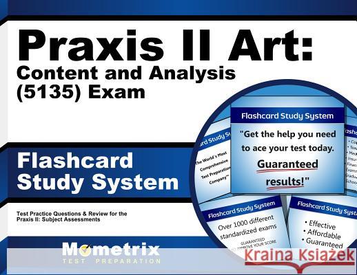Praxis II Art: Content and Analysis (5135) Exam Flashcard Study System: Praxis II Test Practice Questions & Review for the Praxis II: Subject Assessme Praxis II Exam Secrets Test Prep Team 9781621209843 Mometrix Media LLC