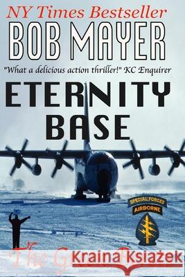 Eternity Base Bob Mayer 9781621250494 Cool Gus Publishing