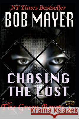 Chasing the Lost Bob Mayer 9781621250685 Cool Gus Publishing