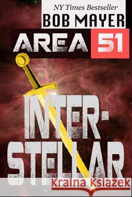 Area 51: Interstellar Bob Mayer 9781621253334 Cool Gus