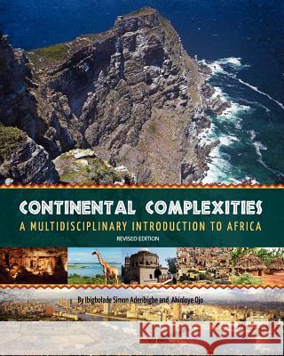 Continental Complexities: A Multidisciplinary Introduction to Africa (Revised Edition) Ibigbolade Aderibigbe Akinloye Ojo 9781621311331 Cognella Academic Publishing