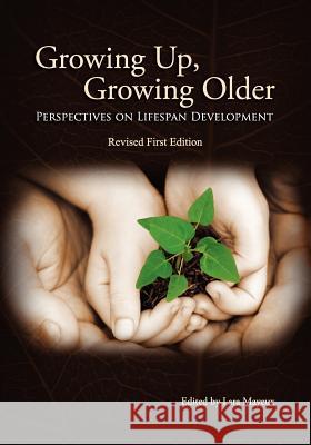 Growing Up, Growing Older: Perspectives on Lifespan Development Lara Mayeux 9781621312727 Cognella Academic Publishing