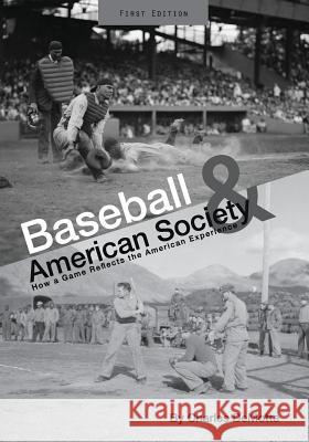 Baseball and American Society: How a Game Reflects the American Experience Charles DeMotte 9781621315797