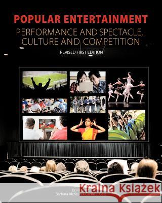 Popular Entertainment: Performance and Spectacle, Culture and Competition Barbara McKean Carrie J. Cole 9781621318101