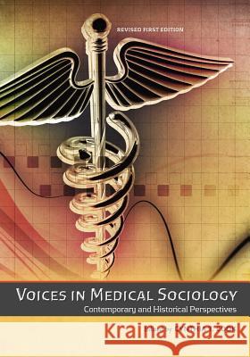 Voices in Medical Sociology: Contemporary and Historical Perspectives Cynthia T. Cook 9781621318361