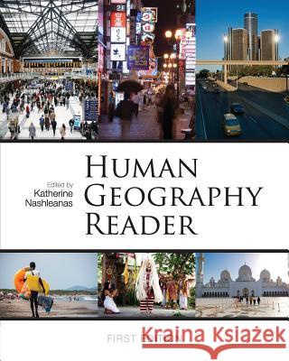 Human Geography Reader (First Edition) Katherine Nashleanas 9781621318880 Cognella