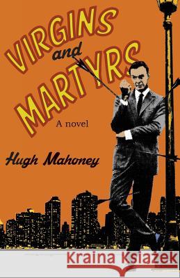 Virgins & Martyrs Hugh Mahoney 9781621340034 Water Street Press