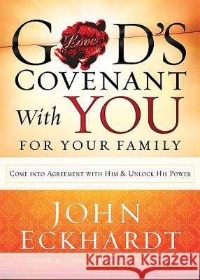 God's Covenant with You for Your Family John Eckhardt 9781621360124 Charisma House