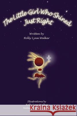 The Little Girl Who Shined Just Right Holly Lynn Walker 9781621370208