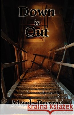 Down Is Out Mark W. Burris 9781621370840