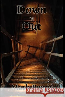 Down Is Out Mark W. Burris 9781621370857 Virtualbookworm.com Publishing