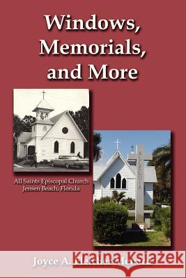 Windows, Memorials, and More Joyce A Fletcher Menard 9781621371816