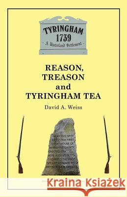 Reason, Treason and Tyringham Tea David a Weiss 9781621378525