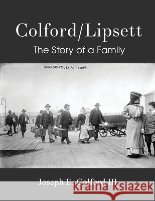 Colford/Lipsett - The Story of a Family Joseph E Colford, III 9781621378709