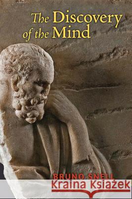 The Discovery of the Mind: The Greek Origins of European Thought Snell, Bruno 9781621380337 Angelico Press