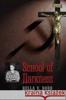 School of Darkness Bella V. Dodd 9781621382928 Angelico Press