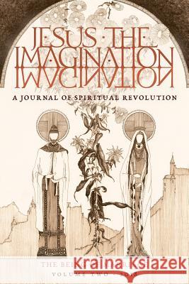 JESUS the IMAGINATION: A Journal of Spiritual Revolution: The Being of Marriage (Volume Two 2018) Martin, Michael 9781621383505