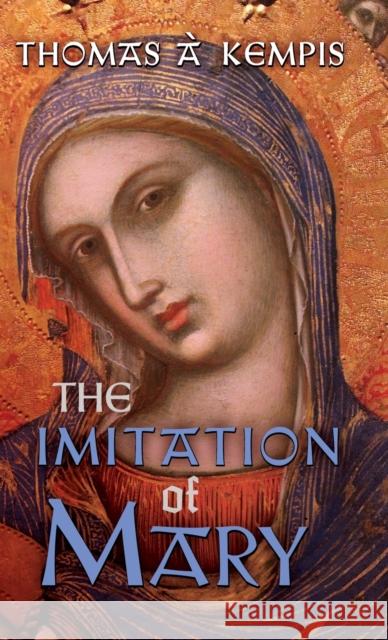 The Imitation of Mary  Sam Guzman 9781621385295 Angelico Press